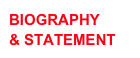 BIOGRAPHY
& STATEMENT